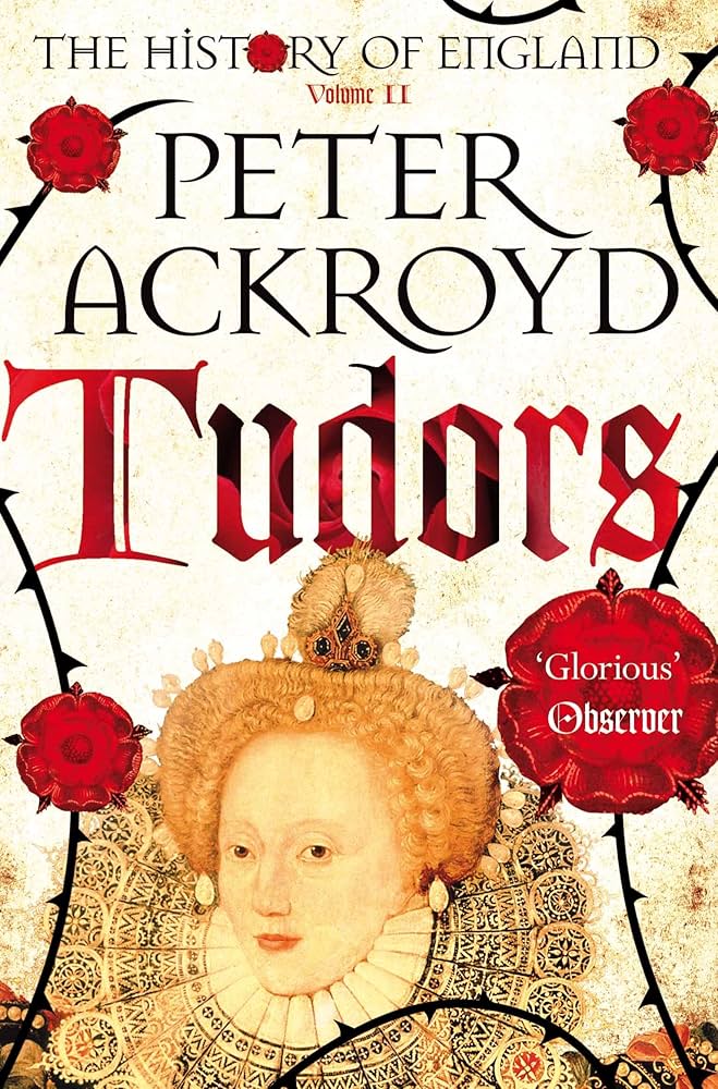 History Of England Vol II Tudors: Ackroyd, Peter